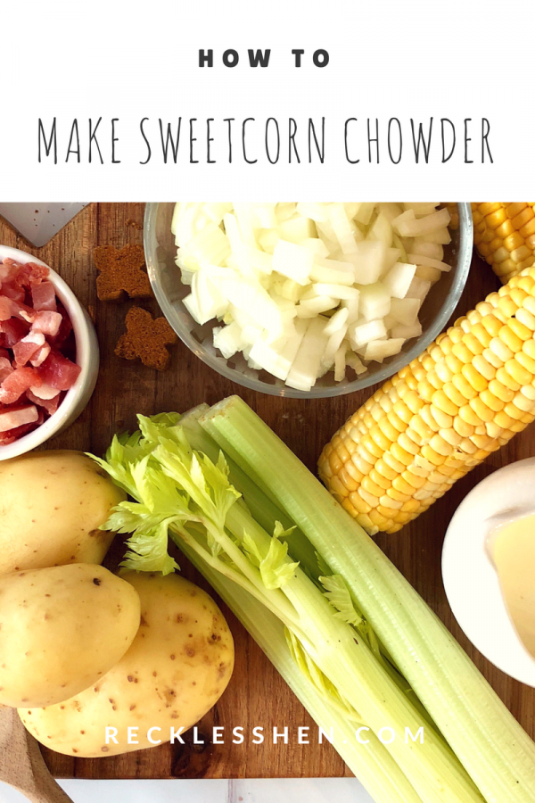 The best Sweetcorn Chowder Recipe - RecklessHen
